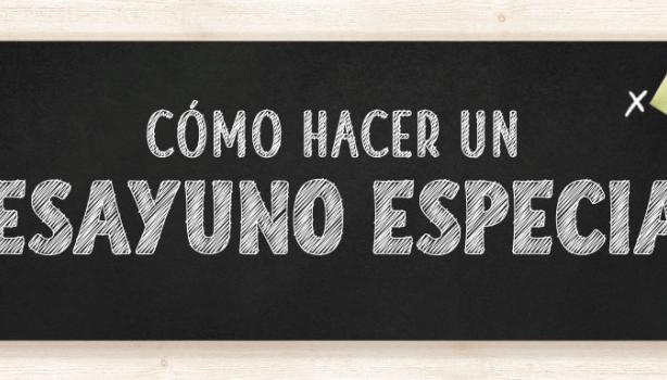 Cómo hacer un desayuno especial